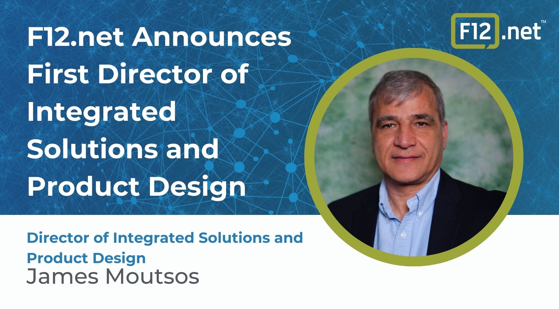 Elevating Tailored Solutions as James Moutsos Takes the Helm as Director of Integrated Solutions and Product Design at F12.net