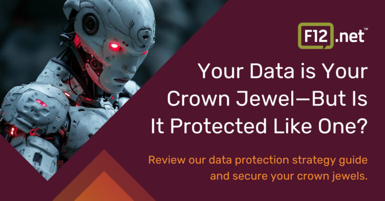 Your Data is Your Crown Jewel—But Is It Protected Like One? | F12.net