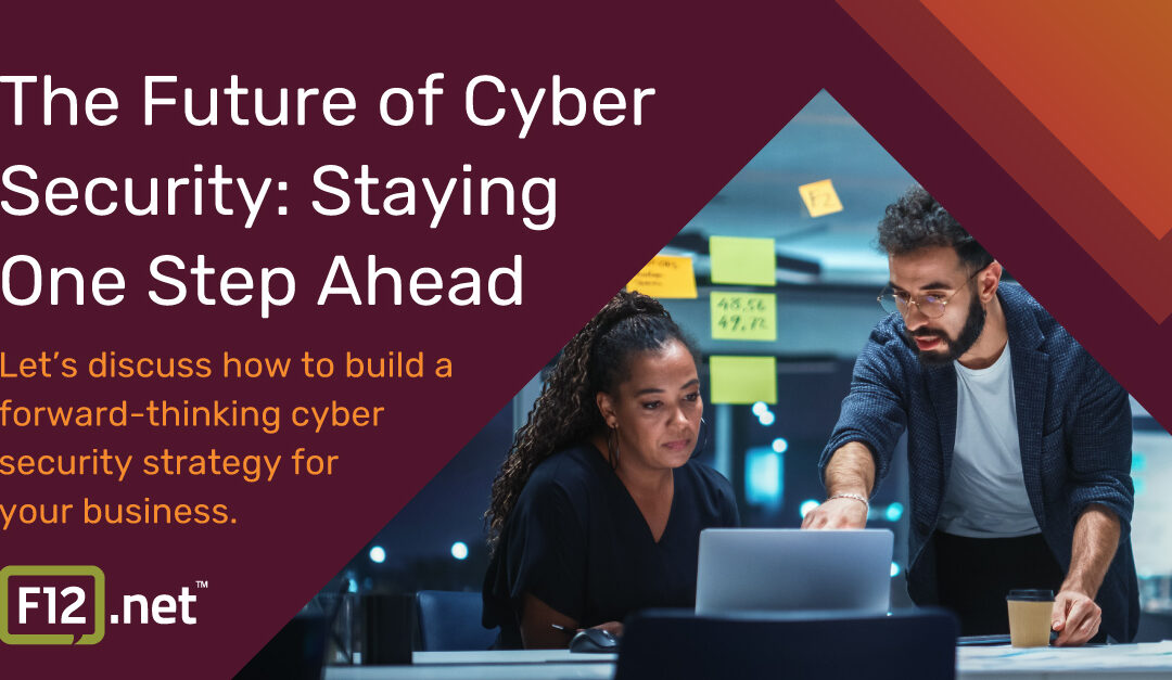 The Future of Cyber Security: Staying One Step Ahead