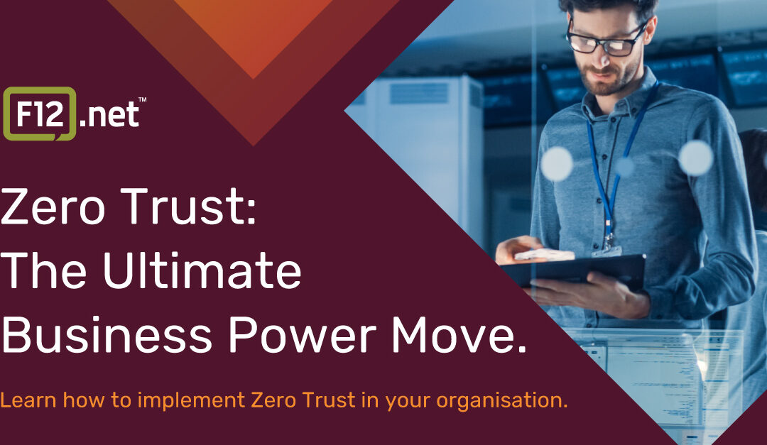 Zero Trust: The Ultimate Business Power Move