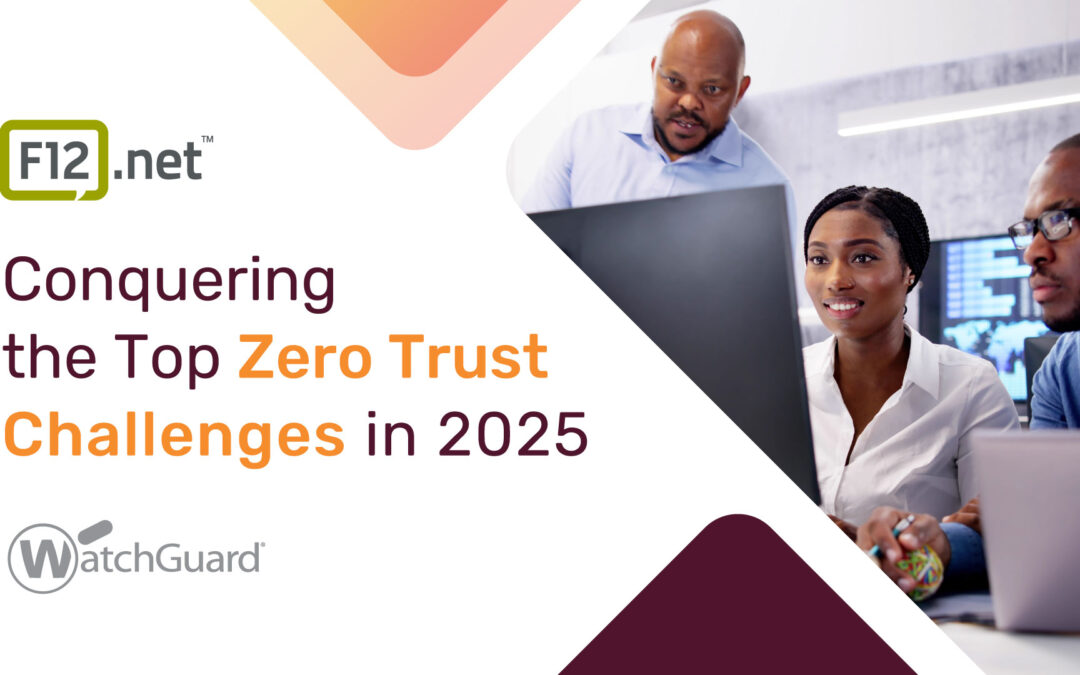 Conquering the Top Zero Trust Challenges in 2025