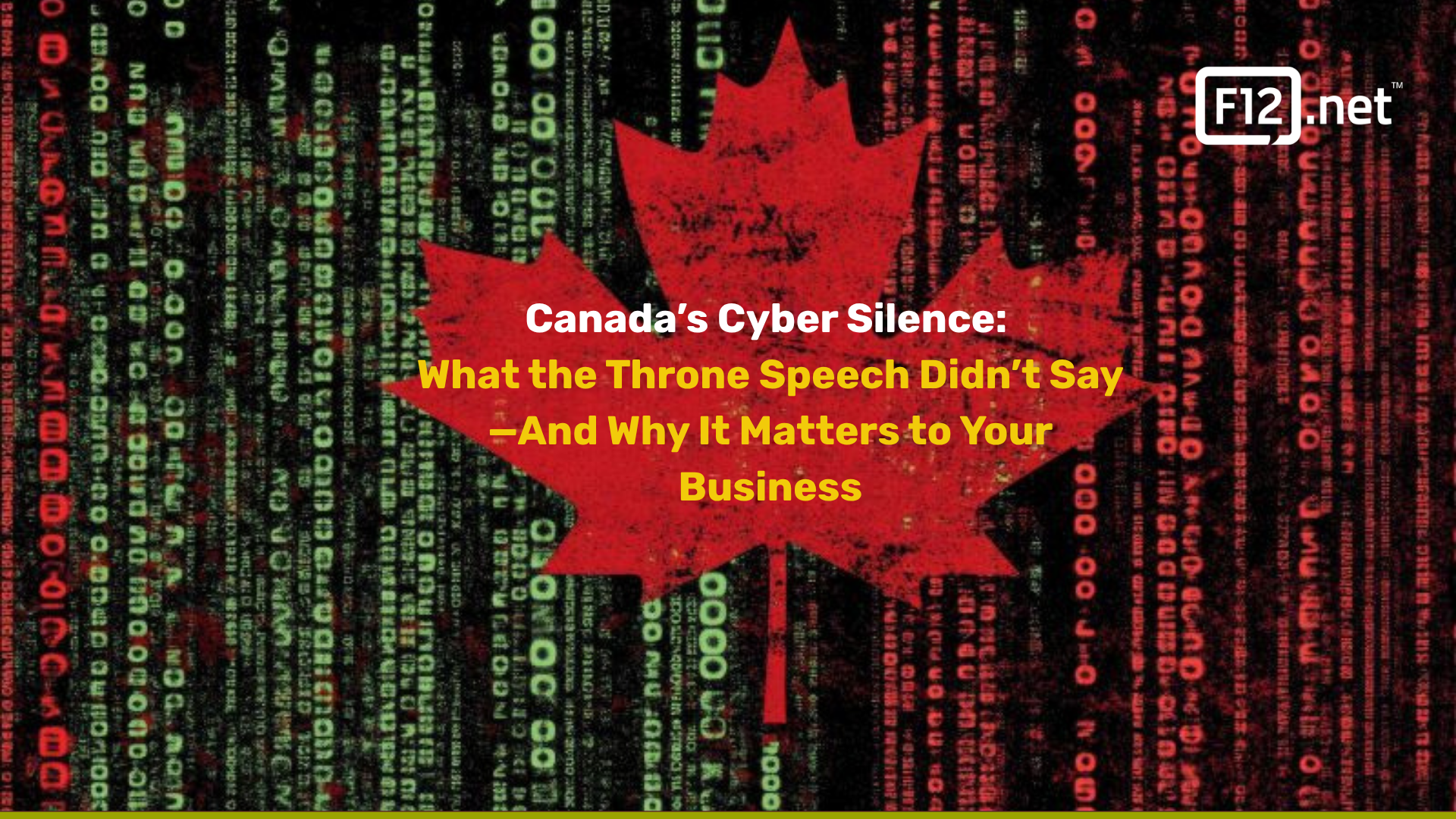 Canada’s Cyber Silence: What the Throne Speech Didn’t Say—And Why It Matters to Your Business